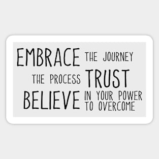 Embrace. Trust. Believe Sticker